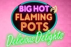Big Hot Flaming Pots Delicious Delights™